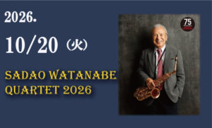 SADAO WATANABE QUARTET 2026のタイトル画像